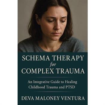 Schema Therapy for Complex Trauma