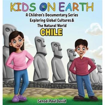 Kids On Earth A Children's Documentary Series Exploring Human Culture & The Natural World - Chile