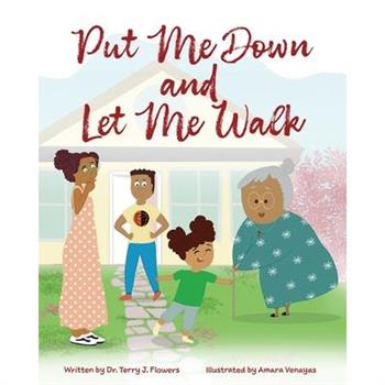 Put Me Down and Let Me Walk