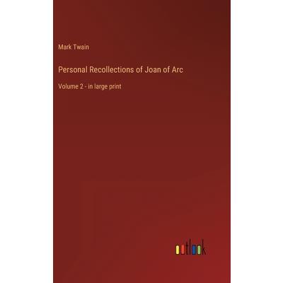 Personal Recollections of Joan of Arc