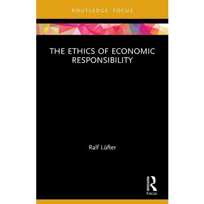 The Ethics of Economic Responsibility