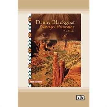 Danny Blackgoat, Navajo Prisoner [Dyslexic Edition]