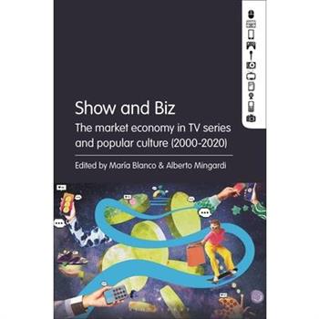 Show and Biz: The Market Economy in TV Series and Popular Culture(2000-2020)