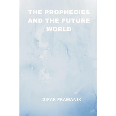 The Prophecies and the Future World