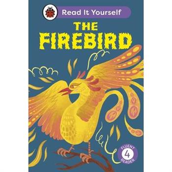 The Firebird: Read It Yourself - Level 4 Fluent Reader