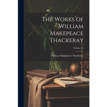 The Works of William Makepeace Thackeray; Volume 14