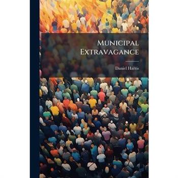 Municipal Extravagance