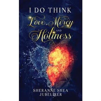 I Do think Love, Mercy and Holiness
