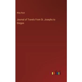Journal of Travels From St. Josephs to Oregon