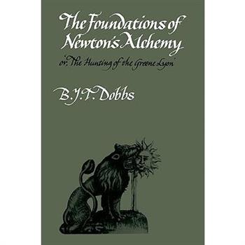 The Foundations of Newton's Alchemy