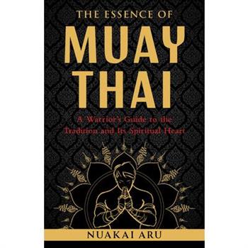 The Essence of Muay Thai