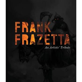 Frank Frazetta: An Artists' Tribute