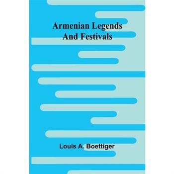 Armenian Legends And Festivals