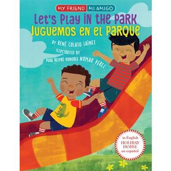 Let’s Play in the Park / Juguemos En El Parque Let’s Play in the Park / Juguemos En El Parque
