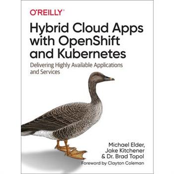 Hybrid Cloud Apps with Openshift and Kubernetes Hybrid Cloud Apps with Openshift and Kubernetes
