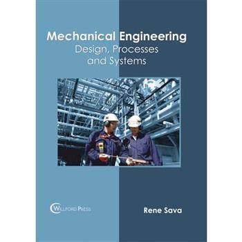 Mechanical Engineering: Design, Processes and Systems