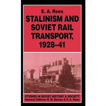 Stalinism and Soviet Rail Transport, 1928-41