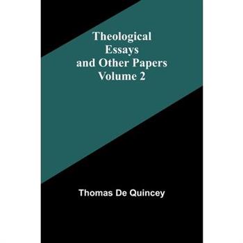 Theological Essays and Other Papers - Volume 2