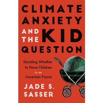 Climate Anxiety and the Kid Question