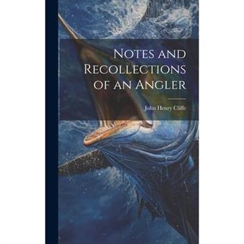 Notes and Recollections of an Angler
