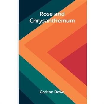 Rose and Chrysanthemum