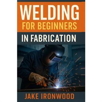 Welding for Beginners in Fabrication