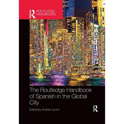 The Routledge Handbook of Spanish in the Global City