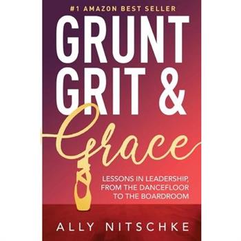 Grunt, Grit & Grace