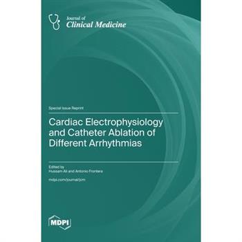 Cardiac Electrophysiology and Catheter Ablation of Different Arrhythmias