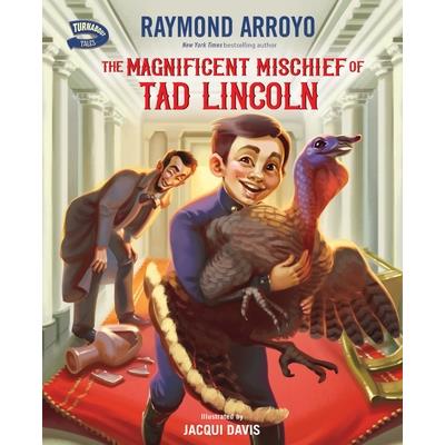 The Magnificent Mischief of Tad Lincoln