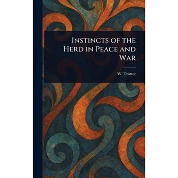Instincts of the Herd in Peace and War