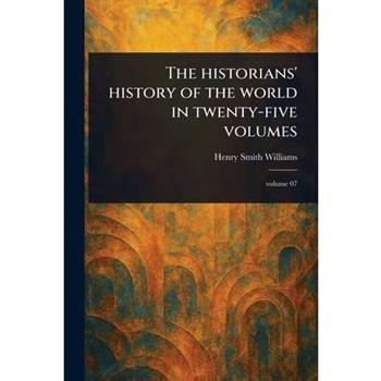 The Historians' History of the World in Twenty-five Volumes