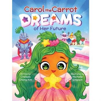 Carol the Carrot Dreams of Her Future