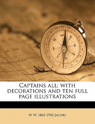 Captains All; With Decorations and Ten Full Page Illustrations