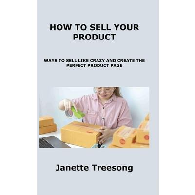 How to Sell Your Product