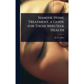 Siamene Home Treatment, a Guide for Those who Seek Health