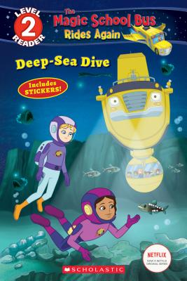 Deep-Sea Dive (Magic School Bus: Rides Again: Scholastic Reader- Level 2)