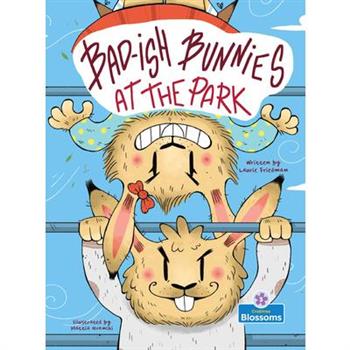 Bad-Ish Bunnies at the Park