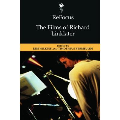 Refocus: The Films of Richard Linklater