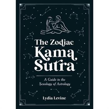 The Zodiac Kama Sutra