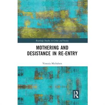 Mothering and Desistance in Re-Entry