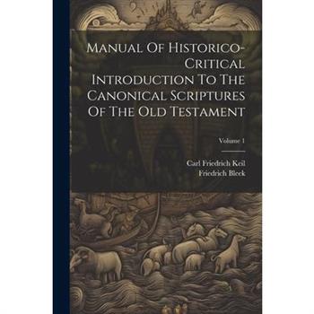 Manual Of Historico-critical Introduction To The Canonical Scriptures Of The Old Testament; Volume 1