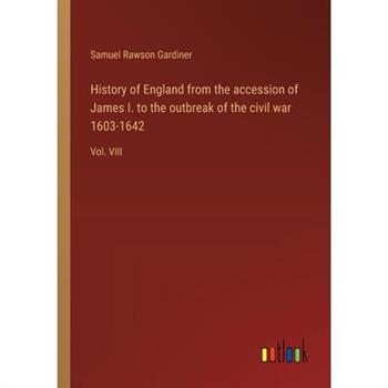 History of England from the accession of James I. to the outbreak of the civil war 1603-1642