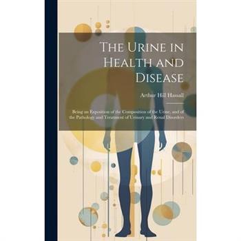 The Urine in Health and Disease