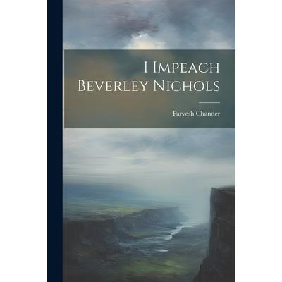 I Impeach Beverley Nichols