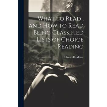 What to Read, and How to Read Being Classified Lists of Choice Reading