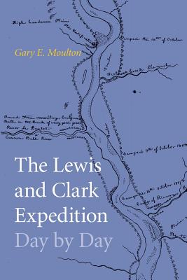 The Lewis and Clark Expedition Day by Day