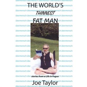 The World’s Thinnest Fat Man