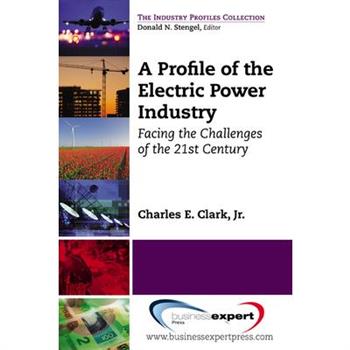 A Profile of the Electric Power Industry