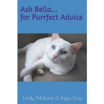 Ask Bella...for Purrfect Advice